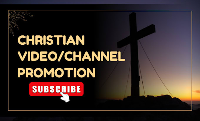 Gig Preview - Do organic christian youtube video promotion christian channel promotion