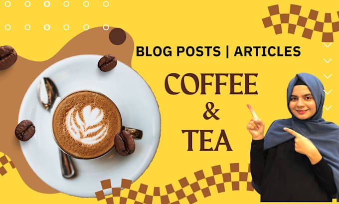 Gig Preview - Write SEO articles for your coffee and tea blog