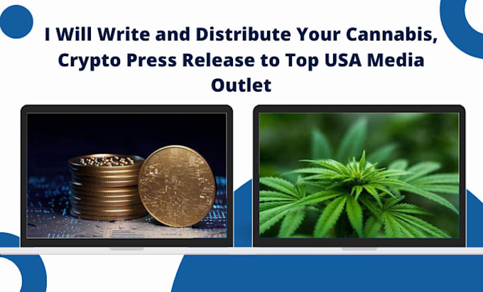 Gig Preview - Write and distribute your cannabis, crypto press release to top USA media outlet