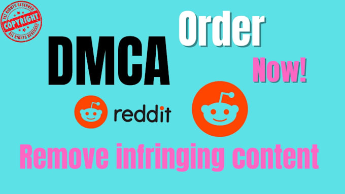 Gig Preview - Remove copyrighted ,infringing leaked and stolen contents from reddit under dmca