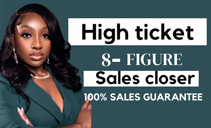 Bestseller - be a sales representative  sales closer for 8 figure high ticket expert closer