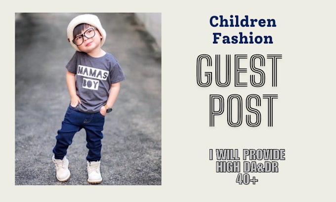 Gig Preview - Do high quality children fashion guest post with high backlinks