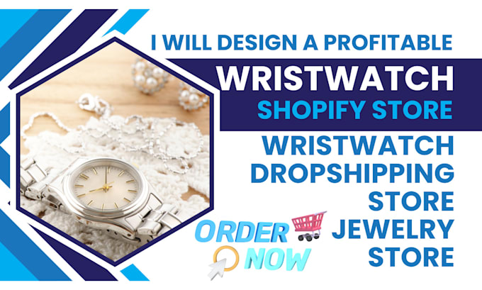 Gig Preview - Design your wristwatch shopify store wristwatch jewelry dropshipping store