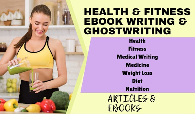 Gig Preview - Ghostwrite health and fitness ebook, diet, weight loss, medical ebook and guides