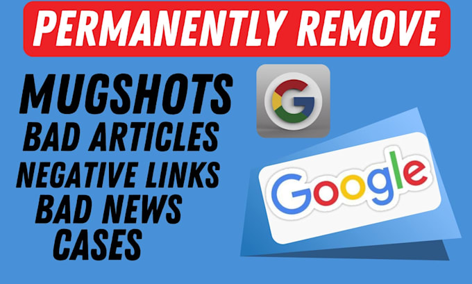 Gig Preview - Permanently remove mugshot,article,cases,news delete negative links on google