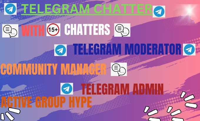 Gig Preview - Telegram chatter, telegram,telegram moderator, communitymanager, discord chatter