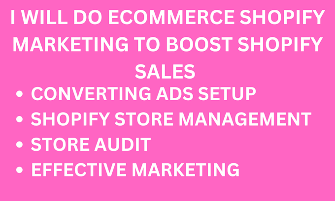 Gig Preview - Do ecommerce shopify marketing, boost shopify sales