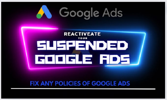 Gig Preview - Fix your google ads suspension issue and reactive your adwords account