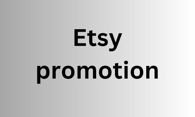 Gig Preview - Promote etsy and shopify marketing to boost traffic  and sales