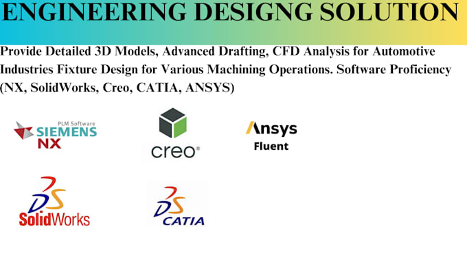 Gig Preview - 3d modeling drafting in nx solidworks creo and fixture design and cfd analysis