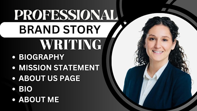 Gig Preview - Write brand story, brand story writing, biography, about us, mission statement