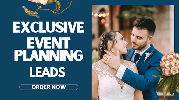 Gig Preview - Generate exclusive event planning lead wedding planning website lead generation