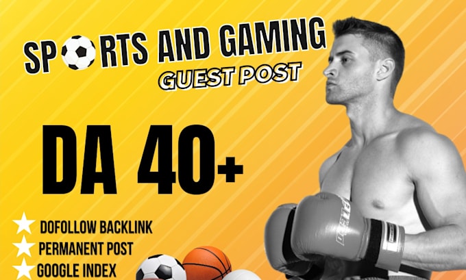 Gig Preview - Write and publish high quality sports and gaming guest post with da 40 backlink