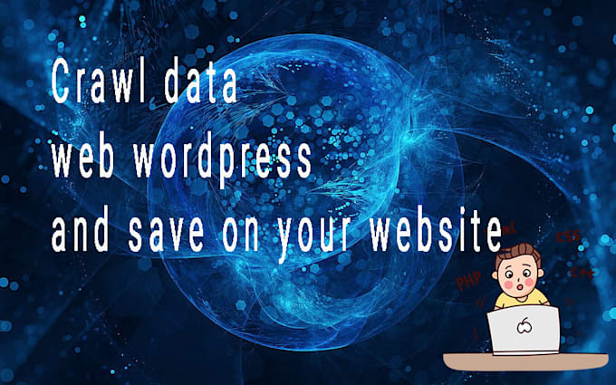 Gig Preview - Auto crawl data web wordpress and save on your website