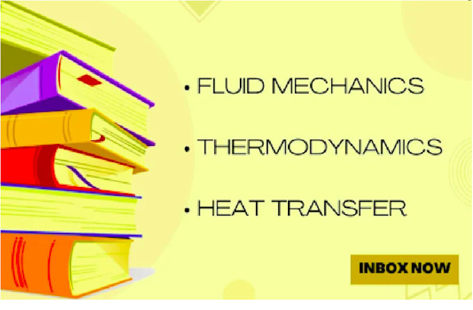 Gig Preview - Do  thermodynamics, heat transfer and fluid mechanics assignments