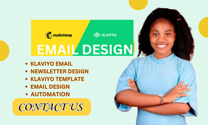 Gig Preview - Design klaviyo email template klaviyo flow for email marketing mailchimp