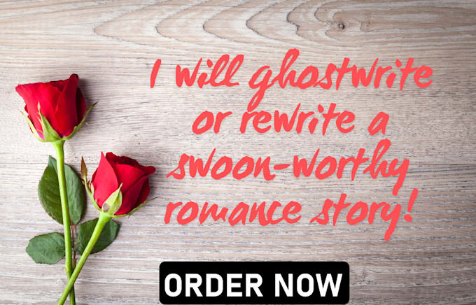 Gig Preview - Ghostwrite or rewrite a swoon worthy romance story