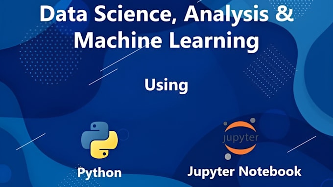 Gig Preview - Do data science machine learning deep learning projects in python