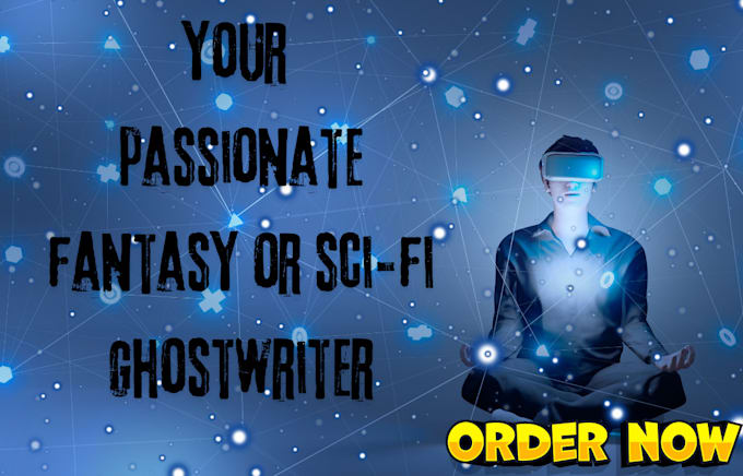 Gig Preview - Be your passionate scifi or fantasy ghostwriter