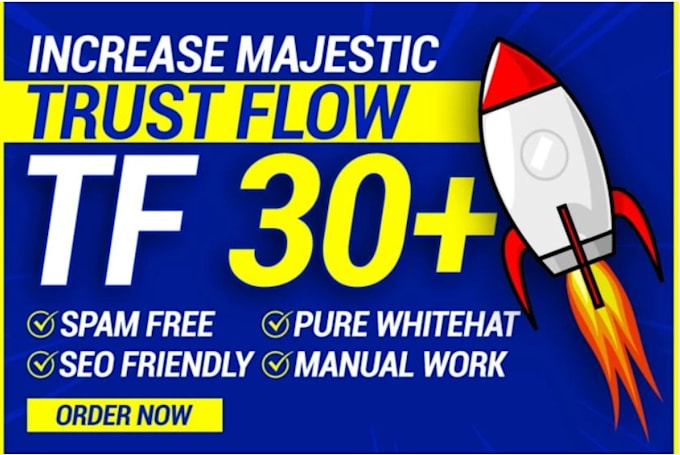 Gig Preview - Increase majestic trust flow, majestic tf 30 plus