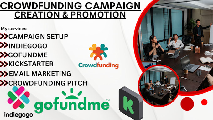 Gig Preview - Do crowdfunding campaign creation and promotion gofundme kickstarter indi