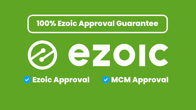 Gig Preview - Provide ezoic approval guarantee service or fix issues