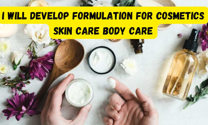 Gig Preview - Develop formulation for cosmetics skin care body care