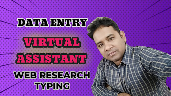 Gig Preview - Male virtual assistant data entry web research typing