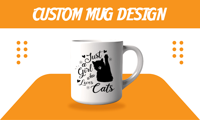 Gig Preview - Craft unique custom coffee mug and cup designs