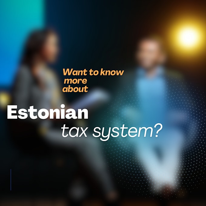 Gig Preview - Advise you on the estonian tax regulations