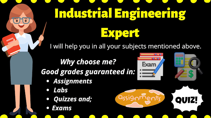 Gig Preview - Do industrial engineering assignments and projects