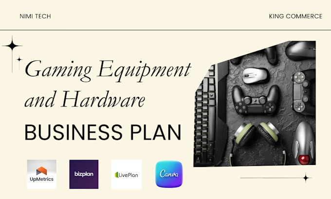 Gig Preview - Create business plan for gaming accessories and hardware business USA eu au asia