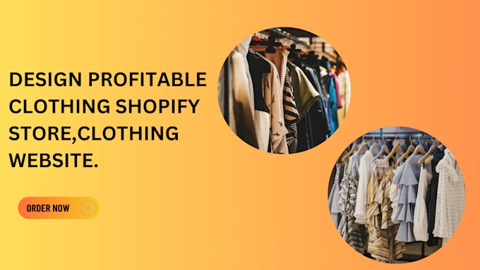 Gig Preview - Design profitable shopify store, clothing website