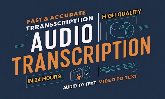 Gig Preview - Transcribe audio and do video transcription accurately