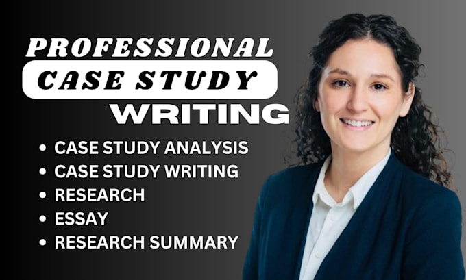 Gig Preview - Do case study analysis, case study writing, research, essay, report and summary