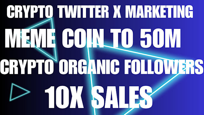 Gig Preview - Crypto twitter x marketing ,meme coin to 50m crypto organic follower , 10x sales