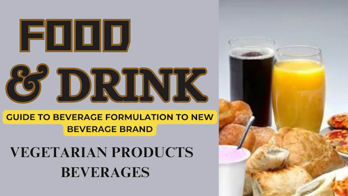 Gig Preview - Formulate food, drink and new beverages products