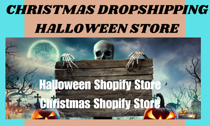 Gig Preview - Design halloween shopify store print on demand printify christmas dropshipping