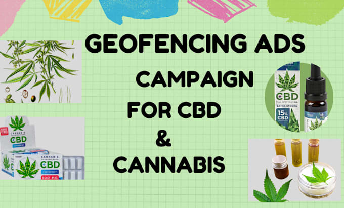 Gig Preview - Run profitable geofencing ads campaign to boost cbd, cannabis sales, traffic