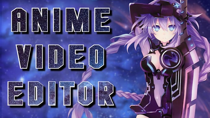 Gig Preview - Edit your anime videos professionally