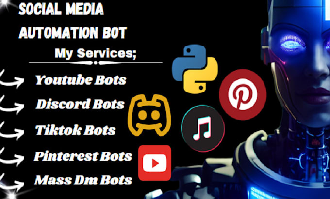 Gig Preview - Build youtube bot, tiktok mass dm bot, pinterest bot, discord bot with python