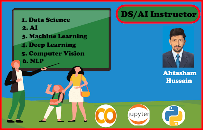 Gig Preview - Teach data science, ai, machine learning, deep learning with python