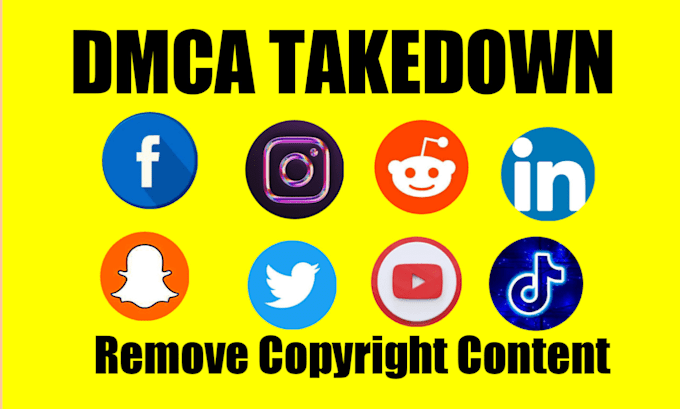 Gig Preview - Send dmca takedown notice to tiktok,instagram,reddit,facebook, youtube,twitter