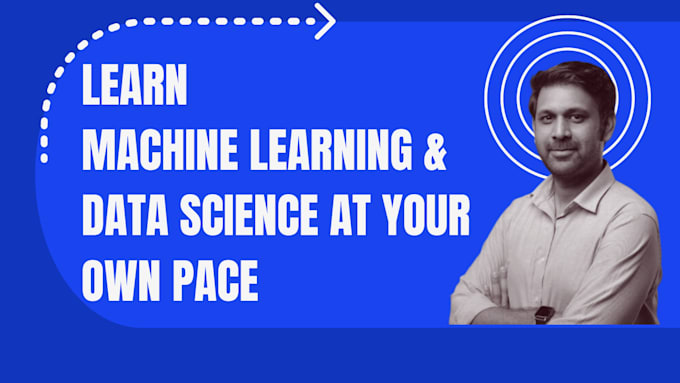 Gig Preview - Be a tutor for machine learning, data science, analytics