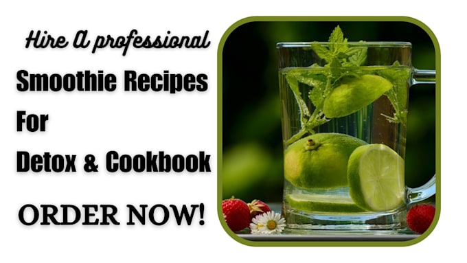 Gig Preview - Write 50 green juice or smoothie recipes for detox and cookbook