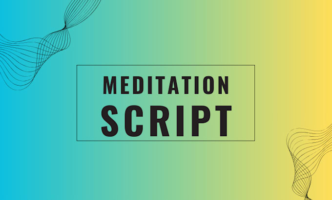 Gig Preview - Write a custom guided meditation scripts and affirmations