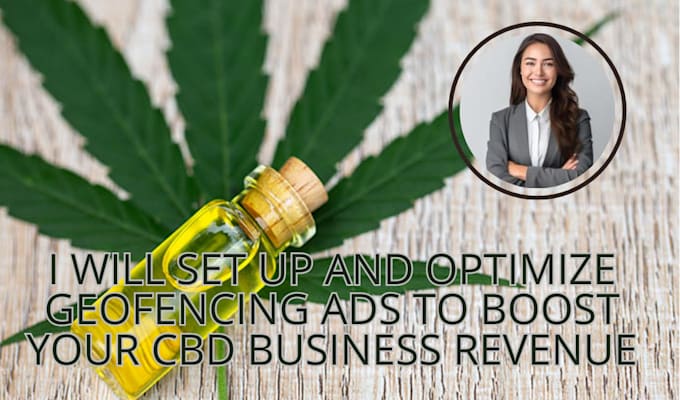 Gig Preview - Set up and optimize geofencing ads to boost your cbd business revenue