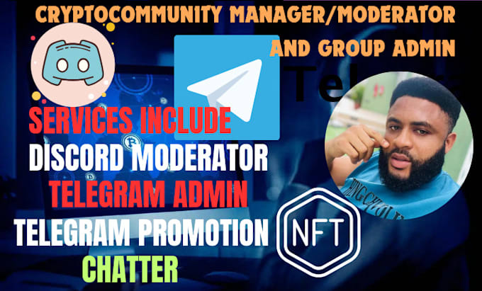 Gig Preview - Be community manager,nft discord moderator, telegram admin in any crypto project