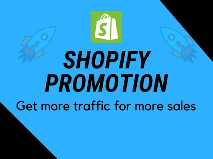 Gig Preview - Increase shopify store sales,shopify marketing, website promotion, store traffic