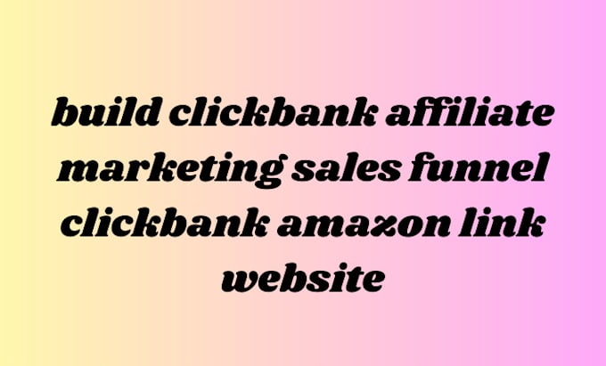 Bestseller - build clickbank affiliate marketing sales funnel clickbank amazon link website